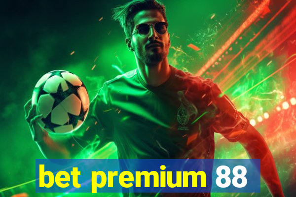 bet premium 88